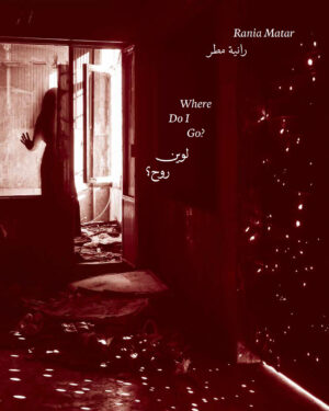 RANIA MATAR. 'Where Do I Go?' Book