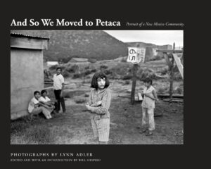 LYNN ADLER:  And So We Moved To Petaca BOOK